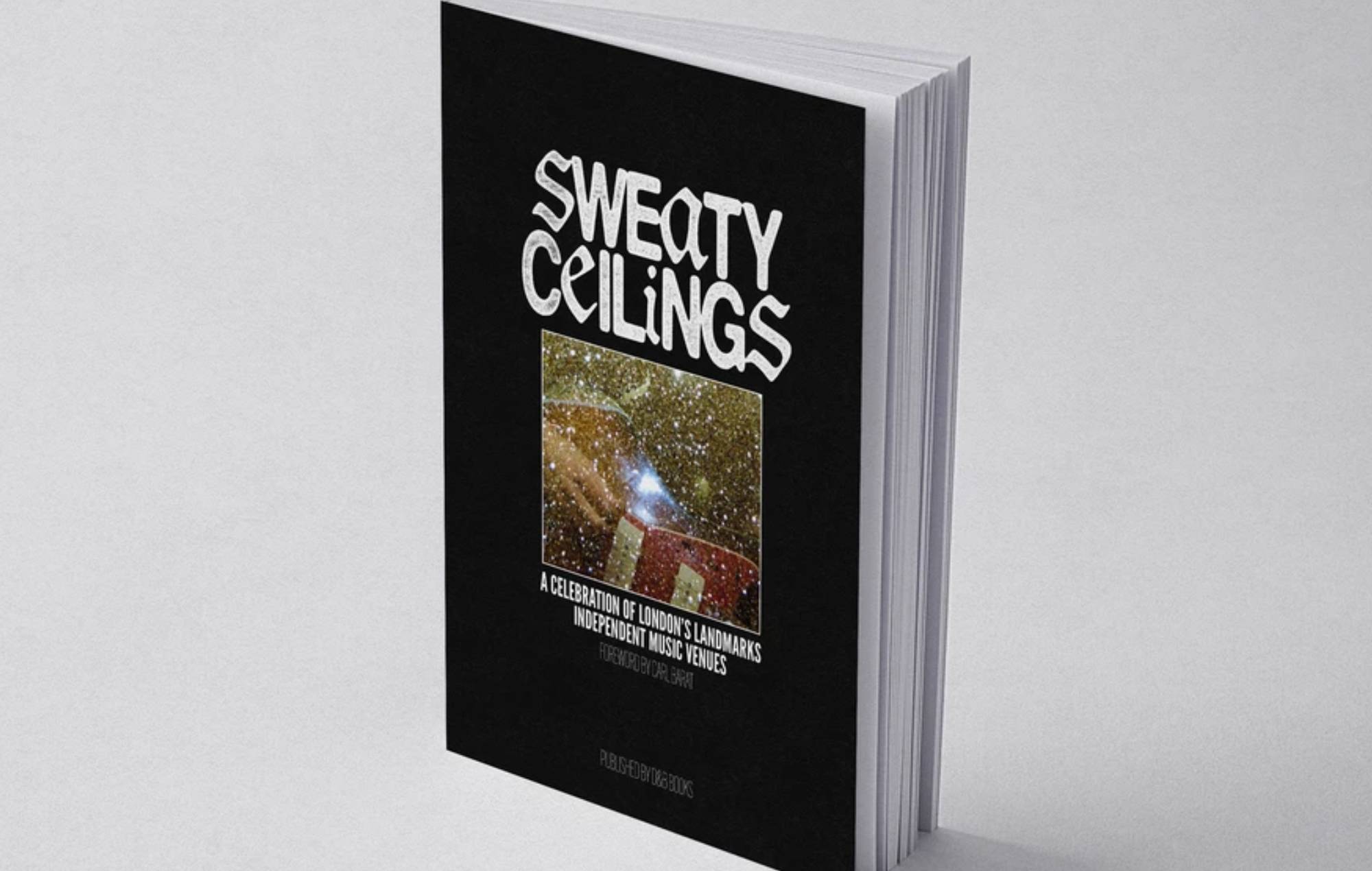 Nouveau livre « Sweaty Ceilings » pour célébrer les salles de concert indépendantes de Londres – dont les bénéfices seront reversés à MVT